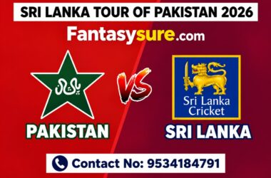 PAK vs SL Dream11 Team Predictions| Pakistan vs Sri Lanka, 1st T20I Match, Sri Lanka Tour Of Pakistan 2026, Team News & Playing 11